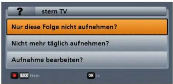 ? stern TV Nur diese Folge nicht aufnehmen? Nicht mehr täglich aufnehmen? Aufnahme bearbeiten?