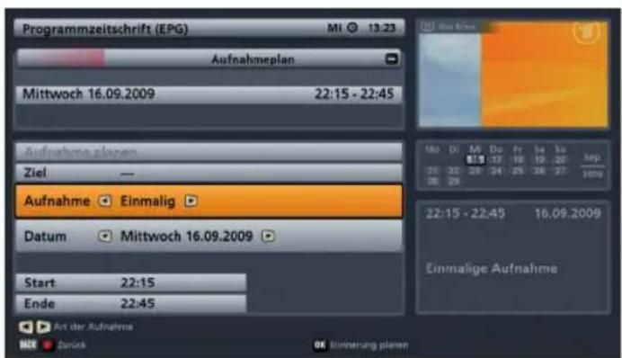 Programmzeitschrift (EPG) MI 13:23 Aufnahmeplan Mittwoch 16.09.2009 22:15 - 22:45 Aufnahme planen Ziel — Aufnahme Einmalig Datum Mittwoch 16.09.2009 Start 22:15 Ende 22:45 Art der Aufnahme OK Binnierung plamen