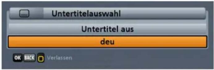 Untertitelauswahl Untertitel aus deu OK BACK Verlassen