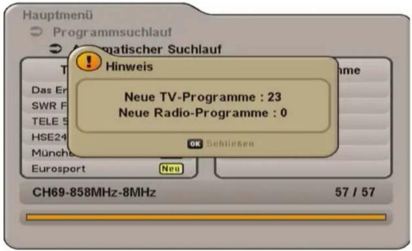 Hauptmenü Programmsuchlauf Aumatischer Suchlauf T Hinweis Das Er SWR F TELE 5 HSE24 Münche Eurosport Neue TV-Programme : 23 Neue Radio-Programme : 0 OK Schließen Ch69-858MHz-8MHz 57 / 57
