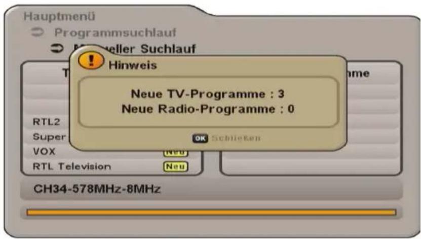 Hauptmenü Programmsuchlauf Möveler Suchlauf Hinweis Neue TV-Programme : 3 Neue Radio-Programme : 0 RTL2 Super VOX RTL Television OK Schließen Ch34-578MHz-8MHz