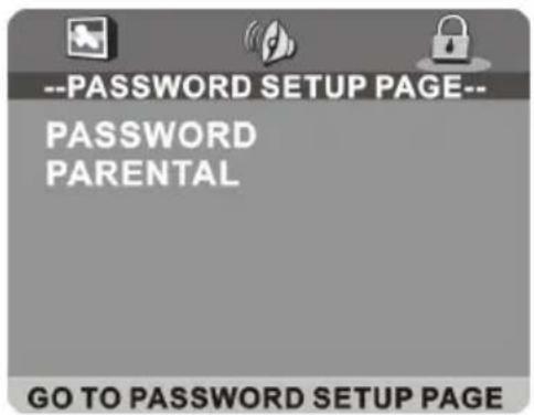 --PASSWORD SETUP PAGE-- PASSWORD PARENTAL GO TO PASSWORD SETUP PAGE