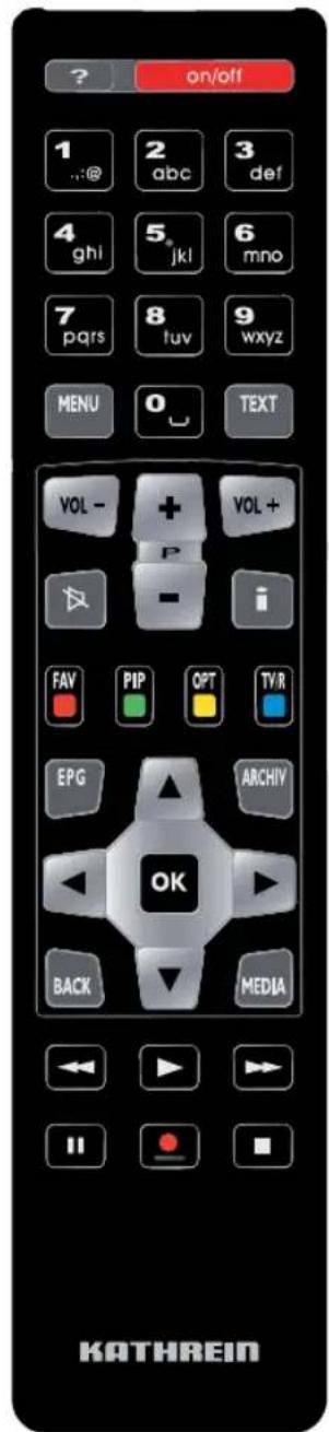 on/off 1 2 3 ..:@ abc def 4 ghi 5 jkl mno 7 pqrs 8 tuv wxyz MENU 0 TEXT VOL - + P - i FAV PIP OPT TV/R EPG ARCHIV OK BACK MEDIA KATHREIN