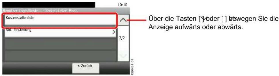 Benutzer-Login/Koste ... - Kostenstellen-Einst. Kostenstellenliste Std. Einstellung Über die Tasten [ ] oder [ ] bewegen Sie die Anzeige aufwärts oder abwärts. < Zurück