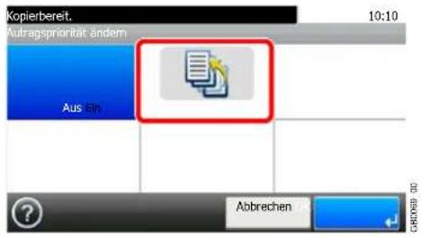 Kopierbereit. 10:10 Auftragspriorität ändern Aus ein Abbrechen