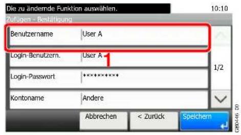 Die zu ändernde Funktion auswählen. 10:10 Zufügen - Bestätigung Benutzername User A Login-Benutzern. User A Login-Passwort ****** Kontoname Andere Abbrechen < Zurück Speichern