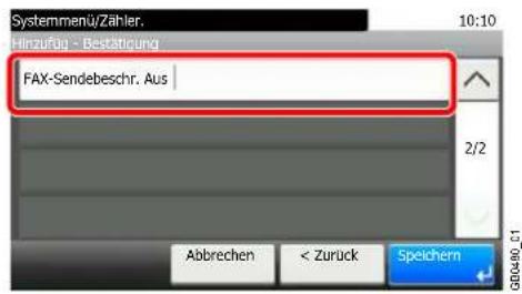 Systemmenü/Zähler. Hinzufag - Bestätigung FAX-Sendebeschr. Aus 2/2 Abbrechen < Zurück Speichern GB0480_01