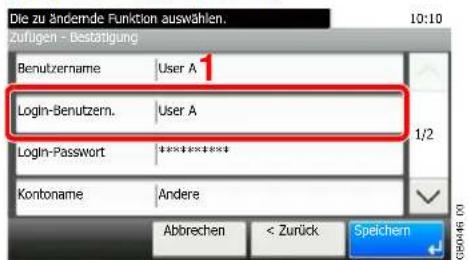 Die zu ändernde Funktion auswählen. Zuflügen - Bestätigung Benutzername User A Login-Benutzern. User A LogIn-Passwort Kontoname Andere Abbrechen < Zurück Speichern