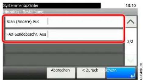 Systemmenü/Zähler. Hinzufüg - Bestätigung Scan (Andere) Aus FAX-Sendebeschr. Aus 2/2 Abbrechen < Zurück Beichern
