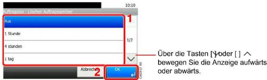 Auftragsbox - Loschen Auftragsspeicher Aus 1 Stunde 4 stunden 1 tag Über die Tasten [] oder [] ∧ bewegen Sie die Anzeige aufwärts oder abwärts. Abbrechen OK