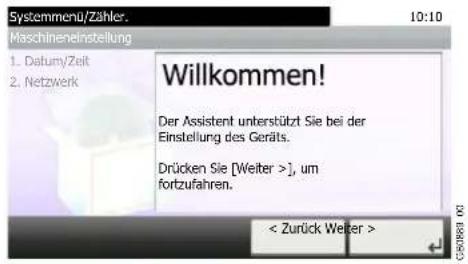 Systemmenu/Zähler. 10:10 Maschineneinstellung 1. Datum/Zeit 2. Netzwerk Willkommen! Der Assistent unterstützt Sie bei der Einstellung des Geräts. Drücken Sie [Weiter >], um fortzufahren. < Zurück Weiter >
