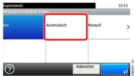 Kopierbereit. Hintergrundhelligkeit andem Aus Automatisch Manuell Abbrechen