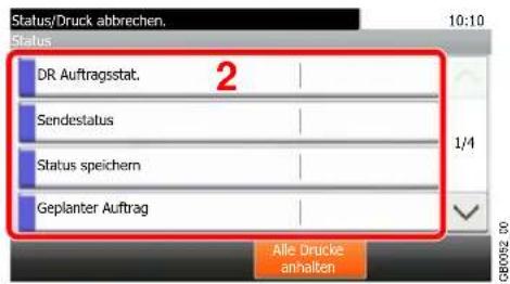 Status/Druck abbrechen. 10:10 Status DR Auftragsstat. 2 Sendestatus 1/4 Status speichern Geplanter Auftrag Alle Drucke anhalten