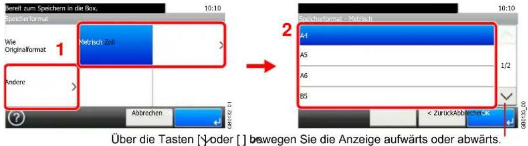 Bereit zum Speichern in die Box. Speicherformat Wie Originalformat Metrisch Zoll Andere Abbrechen GB0122_01 Über die Tasten [ ]-oder [ ] bewegen Sie die Anzeige aufwärts oder abwärts. Speicherformat - Metrisch A4 A5 A6 B5 < ZurückAbbrecherCK GB0135_00