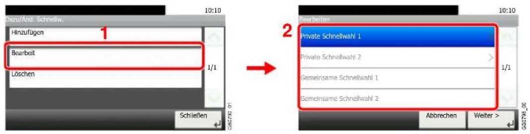 Dazu/And. Schnellw. Hinzufügen 1 Bearbeit Löschen 1/1 Schließen 2 Bearbeiten Private Schnellwahl 1 Private Schnellwahl 2 Gemeinsame Schnellwahl 1 Gemeinsame Schnellwahl 2 Abbrechen Weiter >
