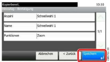 Kopierbereit. Hinzufug - Bestätigung 10:10 Anzahl Schnellwahl 1 Name Schnellwahl 1 Funktionen Zoom 1/1 Abbrechen < Zurück Spelchern