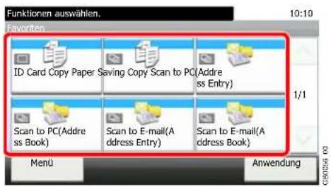 Funktionen auswählen. 10:10 Favorite ID Card Copy Paper Saving Copy Scan to PC(Address Entry) Scan to PC(Address Book) Scan to E-mail(Address Entry) Scan to E-mail(Address Book) Menu Anwendung
