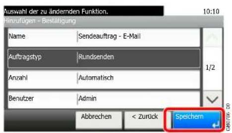 Auswahl der zu ändernden Funktion. Hinzufügen - Bestätigung Name Sendeauftrag - E-Mail Auftragstyp Rundsenden Anzahl Automatisch Benutzer Admin Abbrechen < Zurück Speichern