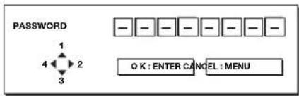 PASSWORD 1 4 2 3 - - - - - - - O K : ENTER CANCEL : MENU