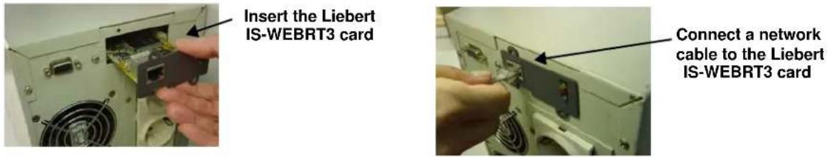 Insert the Liebert IS-WEBRT3 card Connect a network cable to the Liebert IS-WEBRT3 card
