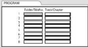 PROGRAM Folder/TitleNo. Track/Chapter 1 2 3 4 5 6 7 8