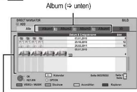 Album (⇒ unten) DIRECT NAVIGATOR HDD BILD Alle Album1 Album2 Album3 Album4 3D Datum & Document Name Bild 03.01.2018 25.10.2018 25.02.2011 05.01.2018 OK RETURN Kalendar OPTION Video / MUSIC Showbox Ausstehlen Kopieren