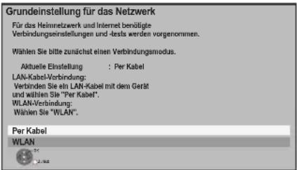 Grundeinstellung für das Netzwerk Für das Heinnetzwerk und Internet benötigte Verbindungseinstellungen und -tests werden vorgenommen. Wählen Sie bitte zunächst einen Verbindungsmodus. Aktuelle Einstellung : Per Kabel LAN-Kabel-Verbindung: Verbinden Sie ein LAN-Kabel mit dem Gerät und wählen Sie "Per Kabel". WLAN-Verbindung: Wählen Sie "WLAN". Per Kabel WLAN
