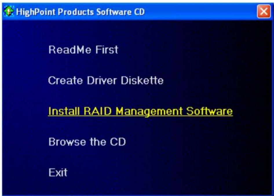 HighPoint Products Software CD ReadMe First Create Driver Diskette Install RAID Management Software Browse the CD Exit
