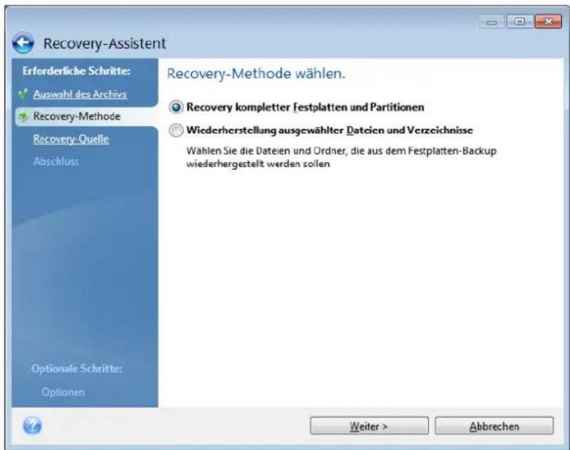 Recovery-Assistent Erforderliche Schritte: Auswahl des Archives Recovery-Methode Recovery-Quelle Abschluss Optionale Schritte: Optionen Recovery-Methode wählen. Recovery kompletter Festplatten und Partitionen Wiederherstellung ausgewählter Dateien und Verzeichnisse Wahlen Sie die Dateien und Ordner, die aus dem Festplatten-Backup wiederhergestellt werden sollen Weiter > Abbrechen