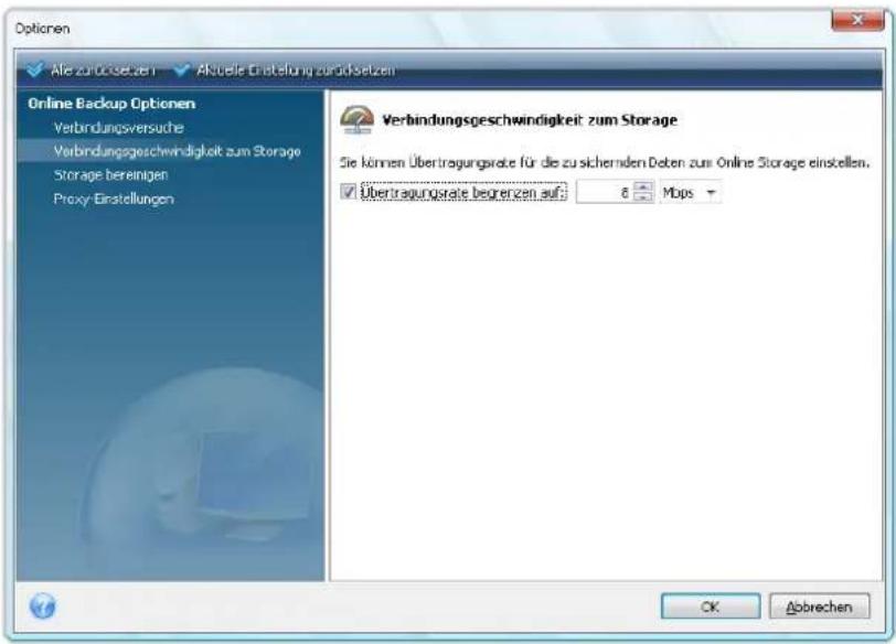 Options Alle zurücksetzen Aktuelle Erstellung zurücksetzen Online Backup Optionen Verbindungsversuche Verbindungsgeschwindigkeit zum Storage Storage bereinigen Proxy-Einstellungen Verbindungsgeschwindigkeit zum Storage Sie können Übertragungsrate für die zu sicherniden Deten zum Online Storage einstellen. Übertragungsrate begrenzen auf: 6 Mops OK Abbrechen