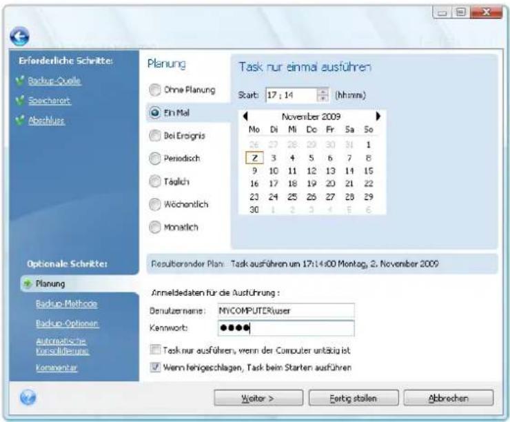 Erforderliche Schritte: Backup-Quelle Soscherwort Abschluss Planung Ohne Planung Ein Mal Bei Erzigris Periodisch Täglich Wöchentlich Monatlich Task nur einmal ausführen Start: 17 : 14 (hhmm) November 2009 Mo Di Mi Do Fr Sa So 26 27 28 29 30 31 1 Z 3 4 5 6 7 8 9 10 11 12 13 14 15 16 17 18 19 20 21 22 23 24 25 26 27 28 29 30 1 2 3 4 F 6 Resulterbender Plan: Task ausführen um 17:14:00 Montag, 2. November 2009 Anmeldedaten für die Ausführung : Denutzername: MYCOMPUTERiuser Kennwort: ●●●● Task nur ausführen, wenn der Computer unbäig ist Wenn fehigeschlagen, Task beim Starten ausführen Weiter > Einfig stellen Abbrevchen