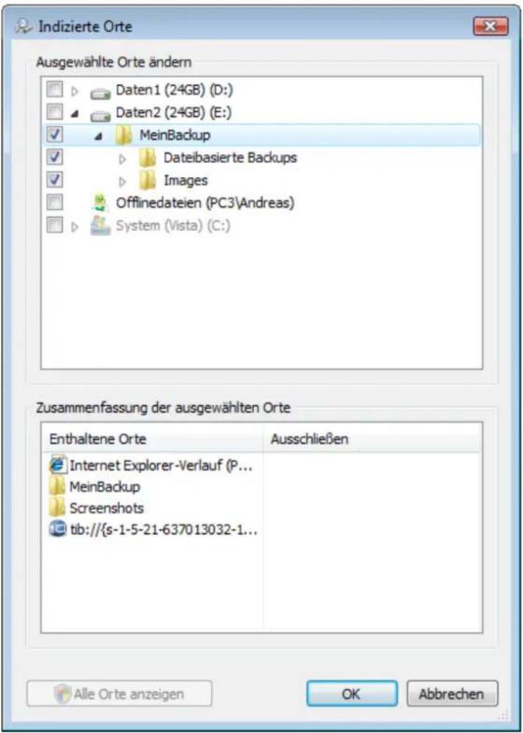 Indizierte Orte Ausgewählte Orte ändern Daten1 (24GB) (D:) Daten2 (24GB) (E:) ✓ MeinBackup Dateibasierte Backups Images Offlinedateien (PC3\Andreas) System (Vista) (C:) Zusammenfassung der ausgewählten Orte Enthaltene Orte Ausschließen Internet Explorer-Verlauf (P... MeinBackup Screenshots tib:///s-1-5-21-637013032-1... Alle Orte anzeigen OK Abbrechen