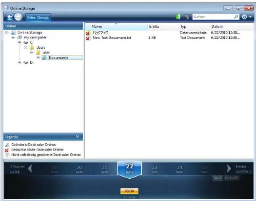 Online Storage Online Storage Organer Online Storage my computer C: Users user Documents D: Name Größe Typ Datum バックアップ New Text Document.txt 1 KB Dateiverzeichnis 6/22/2010 12:38... Text Document 6/22/2010 12:38... Legende Geänderte Datei oder Ordner. Geipsachte inklade Datei oder Ordner. Nicht vollständig gesicherte Datei oder Ordner. 2 Wochen 19 20 21 22 june 23 24 25 Heute zurück 1 June 2 June 3 June 6/22/2010 TAGE MONATE 00:38 11 June