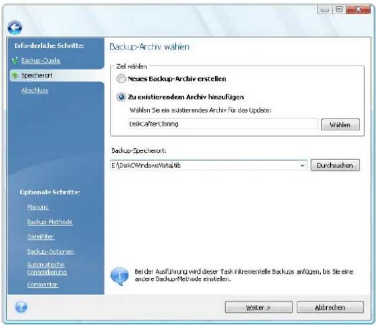 Erforderliche Schritte: Backup-Quelle Speicherort Abschluss Optionale Schritte: Planung Backup-Methode Datafilter Backup-Optionen Automatische Consolidierung Commentar Backup-Archiv wählen Zel wählen Neues Backup-Archiv erstellen Zu existierendem Archiv hinzufügen Wahlen Sie ein existierendes Archiv für des Update: DiskCafterCloning Wählen Backup-Speicherort: E:\DiskCWindows\Vistal.hib Durchsuchen Bei der Ausführung wird dieser Task Implementelle Backups anfügen, bis Sie eine andere Backup-Methode einstellen. Walter > Abtrechen