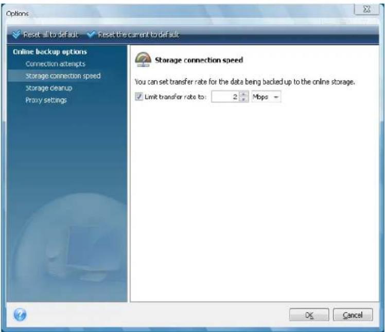 Options Reset all to default Reset the current to default Online backup options Connection attempts Storage connection speed Storage cleanup Proxy settings Storage connection speed You can set transfer rate for the data being backed up to the online storage. ✓ Limit transfer rate to: 2 Mbps OK Cancel