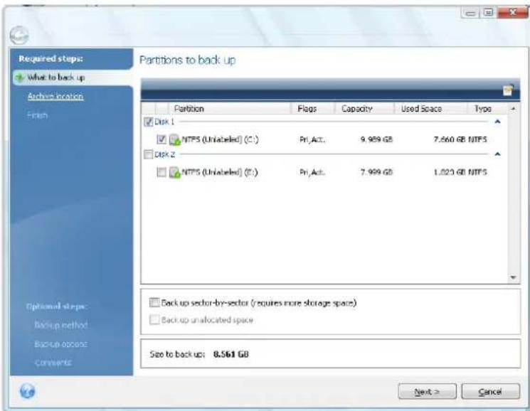 Required steps: What to back up Archive location Finish Partitions to back up Partition Flags Capacity Used Space Type Disk 1 NTPS (Unlabeled) (C:) Pri.Act: 9.959 GB 7.660 GB NTPS Disk 2 NTPS (Unlabeled) (E:) Pri.Act: 7.959 GB 1.023 GB NTPS Back up sector-by-sector (requires more storage space) Back up unallocated space Size to back up: 8.561 GB Next > Cancel