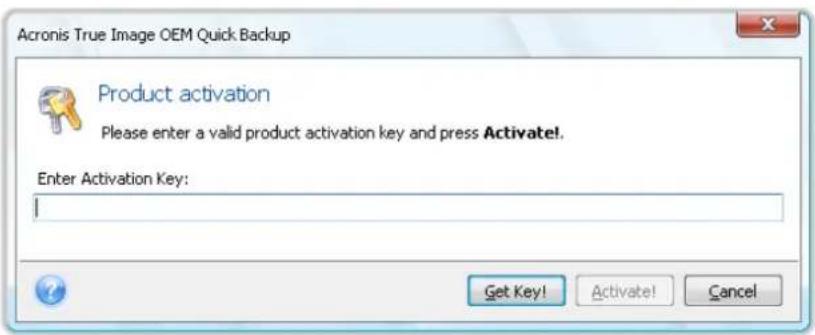 Acronis True Image OEM Quick Backup Product activation Please enter a valid product activation key and press Activatel. Enter Activation Key: Get Key! Activate! Cancel