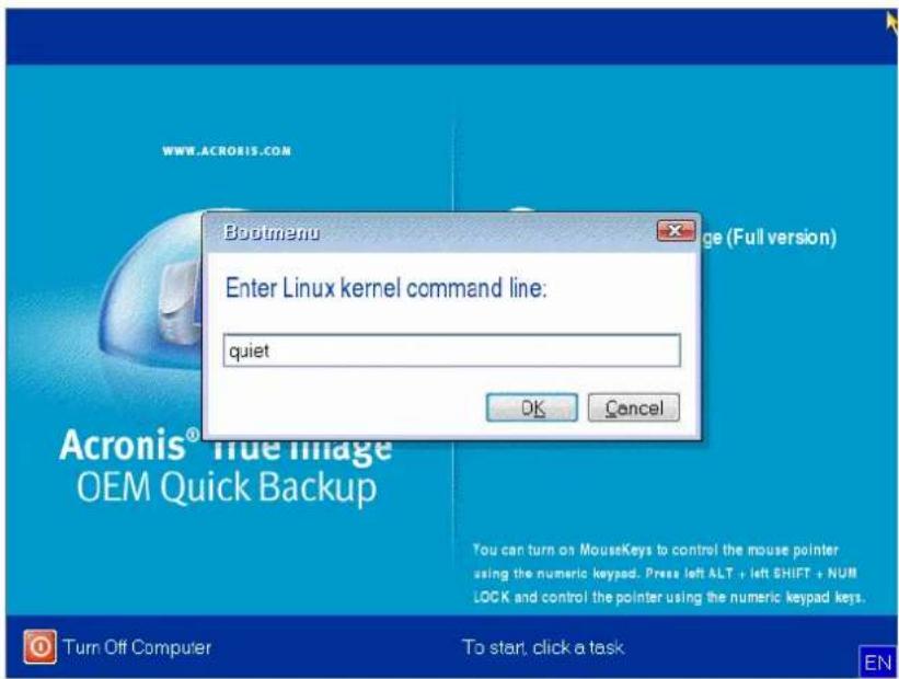 Bootmenu Enter Linux kernel command line: quiet OK Cancel Acronis® True Image OEM Quick Backup Turn Off Computer To start click a task EN WWW.ACROSIS.COM