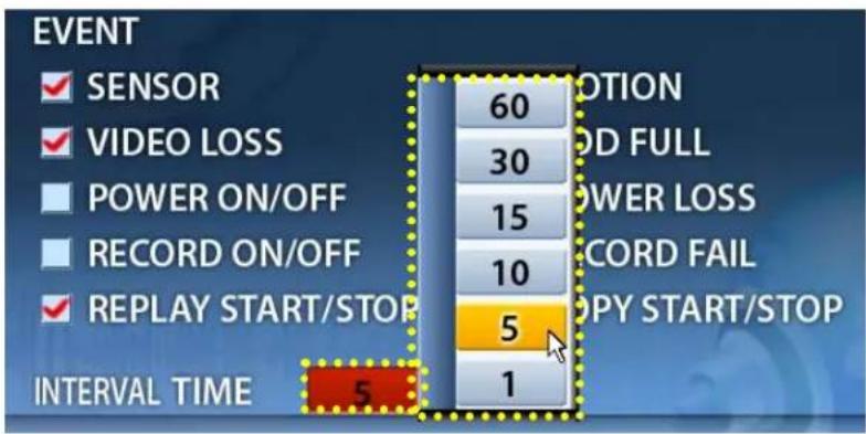 EVENT ✓ SENSOR ✓ VIDEO LOSS ■ POWER ON/OFF ■ RECORD ON/OFF ✓ REPLAY START/STOP INTERVAL TIME 5 60 30 15 10 5 1 OTION OD FULL POWER LOSS CORD FAIL COPY START/STOP 1