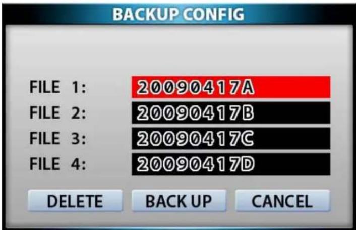 BACKUP CONFIG FILE 1: 20090417A FILE 2: 20090417B FILE 3: 20090417C FILE 4: 20090417D DELETE BACK UP CANCEL