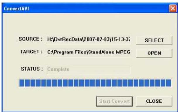 ConvertAVI SOURCE : H:\DvrRecData\2007-07-03\15-13-37 TARGET : C:\Program Files\StandAlone MPEG STATUS : Complete SELECT OPEN Start Convert CLOSE