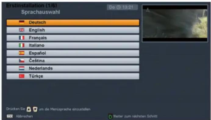 Erstinstallation (1/6) Sprachauswahl Deutsch English Français Italiano Español Čeština Nederlands Türkçe Drücken Sie um die Menüsprache einzustellen Abbrevien Weiter zum nächsten Schritt