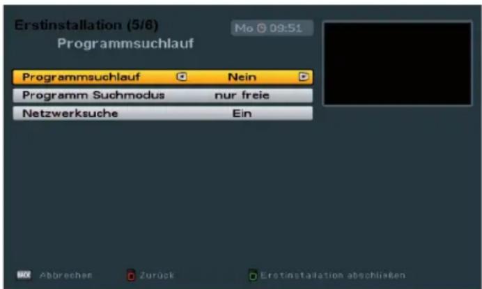 Erstinstallation (5/8) Programmsuchlauf Programmsuchlauf Nein Programm Suchmodus nur freie Netzwerksuche Ein Abbrechen Zurück Erstinstallation abschließen