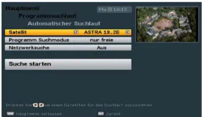 Hauptmenü Programmsuchlauf Automatischer Suchlauf Satellit ASTRA 19.2E Programm Suchmodus nur freie Netzwerksuche Aus Suche starten Drgcken Sie ▶ um einen Satelaten für den Suchlact auszuwahlen Hauptmanu verlossen Zurack