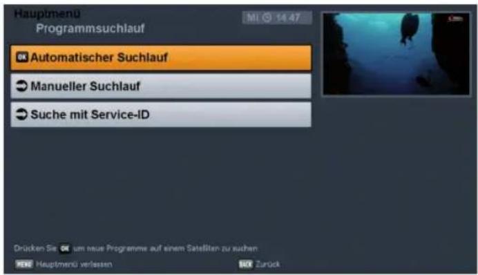 Hauptmenu Programmsuchlauf M1 14:47 Automatischer Suchlauf Manueller Suchlauf Suche mit Service-ID Drücken Sie um neue Programme auf einem Satellten zu suchen Hauptmenü verlassen Zurück
