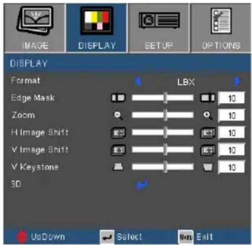 IMAGE DISPLAY SETUP OPTIONS DISPLAY Format LBX Edge Mask 10 Zoom 10 H Image Shift 10 V Image Shift 10 V Keystone 10 3D UpDown Select New Exit
