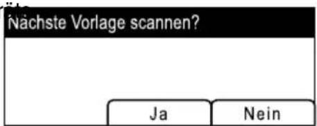Nächste Vorlage scannen? Ja Nein