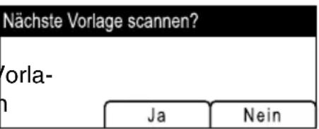 Nächste Vorlage scannen? Vorla- Ja Nein