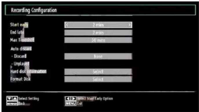 Recording Configuration Start early 2 mins > End late 2 mins Max Timeshift 30 mins Auto discard - Discard None - Unplayed Hard disk information Select Format Disk Select Setting select Start Early Option menu Back MENU Cut