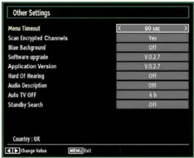 Other Settings Menu Timeout < 60 sec > Scan Encrypted Channels Yes Blue Background Off Software upgrade V.0.2.7 Application Version V.0.2.7 Hard Of Hearing Off Audio Description Off Auto TV OFF 4 h Standby Search Off Country : UK Change Value MENU Exit